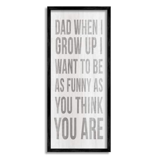 Stupell Industries When I Grow Up Funny Dad Humor Framed Giclee Art